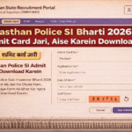 Rajasthan Police SI Bharti 2026: Admit Card Jari, Aise Karein Download